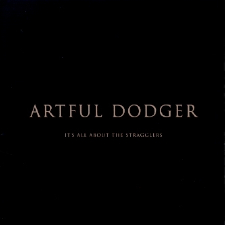 ARTFUL DODGER - IT'S ALL ABOUT THE STRAGGLERS