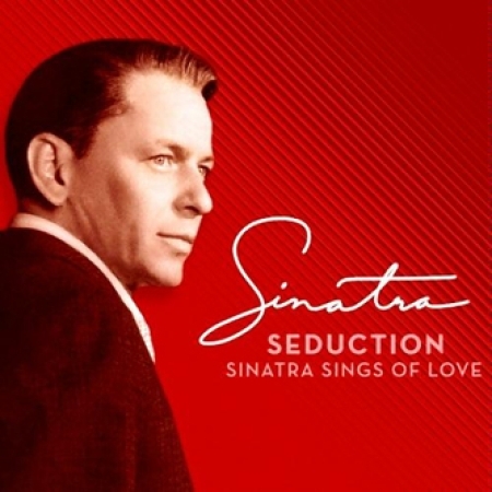 FRANK SINATRA - SEDUCTION (SINATRA SINGS OF LOVE)