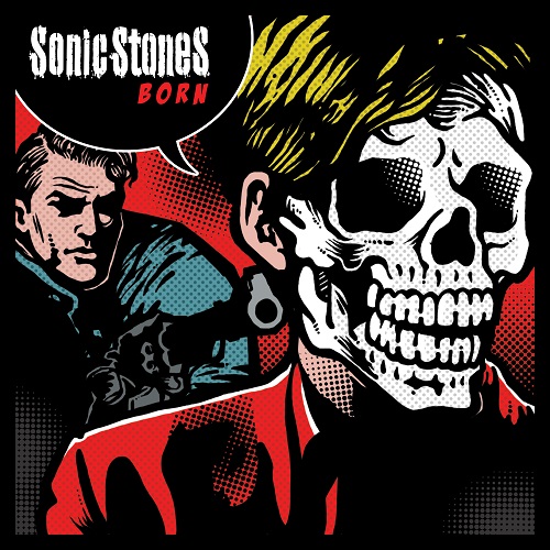 SONIC STONES - BORN