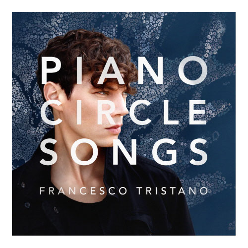 FRANCESCO TRISTANO - PIANO CIRCLE SONGS