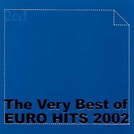 V.A - THE VERY BEST OF EURO HITS 2002