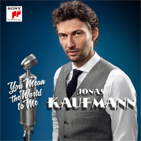 JONAS KAUFMANN - YOU MEAN THE WORLD TO ME