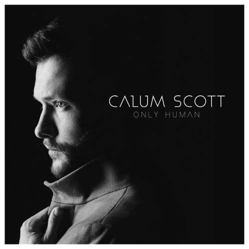 CALUM SCOTT - ONLY HUMAN