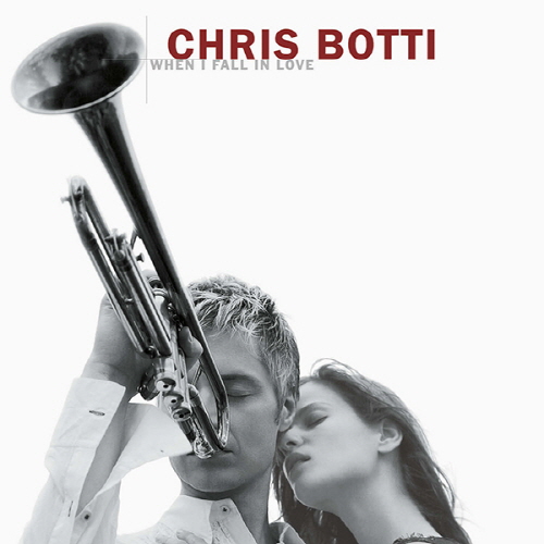 CHRIS BOTTI - WHEN I FALL IN LOVE [ALBUM OF THE MONTH]
