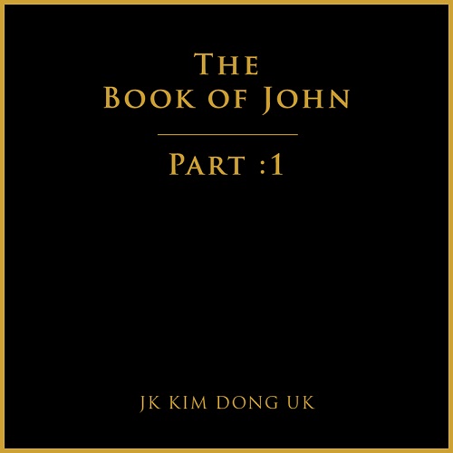 JK キム・ドンウク(JK KIM DONG UK) - THE BOOK OF JOHN Part 1