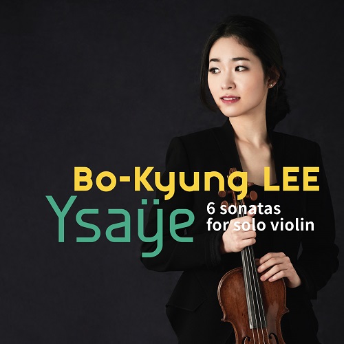 イ・ボギョン(LEE BO KYUNG) - EUGÈNE YSAŸE 6 SONATAS FOR SOLO VIOLIN'