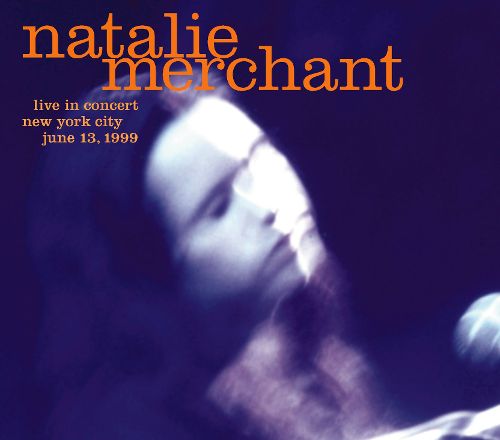 NATALIE MERCHANT - LIVE IN CONCERT NEW YORK CITY JUN 12.1999 [나탈리 머천트] [수입]