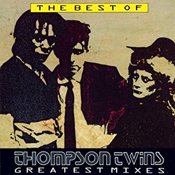 THOMPSON TWINS - THE BEST OF THOMPSON TWINS GREATEST MIXES