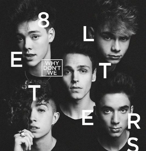 WHY DON'T WE - 8 LETTERS