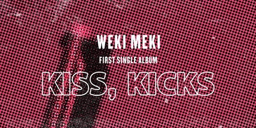 WEKI MEKI - KISS, KICKS [Kiss Ver.]