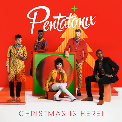 PENTATONIX - CHRISTMAS IS HERE!