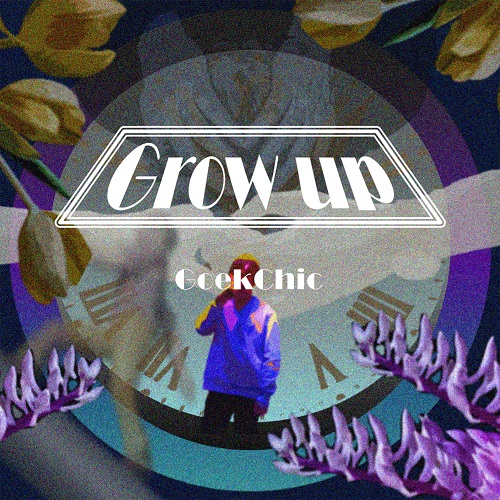 GOEKCHIC - GROW UP