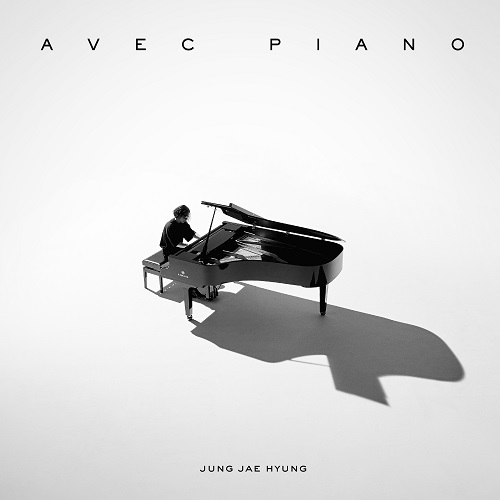 チョン・ジェヒョン(JUNG JAE HYUNG) - AVEC PIANO