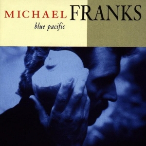 MICHAEL FRANKS - BLUE PACIFIC