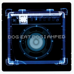 DOG EAT DOG - AMPED