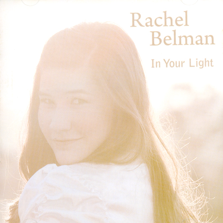 RACHEL BELMAN - IN YOUR LIGHT