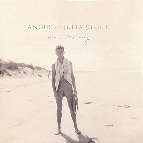 ANGUS & JULIA STONS - DOWN THE WAY