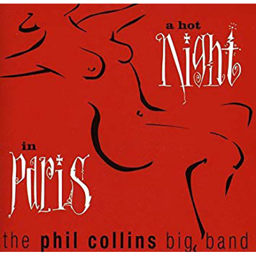 THE PHIL COLLINS BIG BAND - A HOT NIGHT IN PARIS