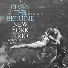 NEW YORK TRIO - BEGIN THE BEGUINE