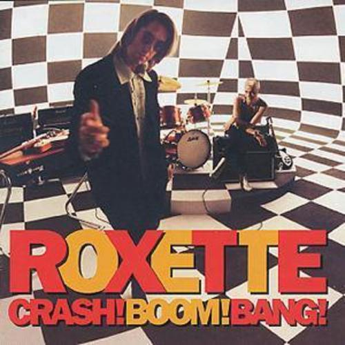 ROXETTE - CRASH BOOM BANG