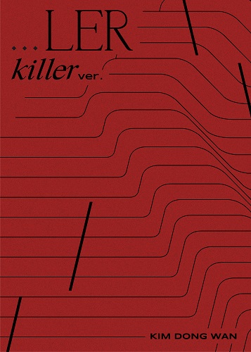 キム・ドンワン(KIM DONG WAN) - …LER [Killer Ver.]