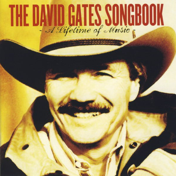 THE DAVID GATES SONGBOOK - A LIFETIME OF MUSIC