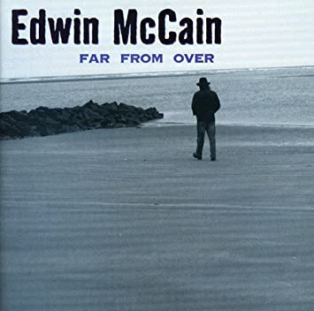 EDWIN MCCAIN - FAR FROM OVER