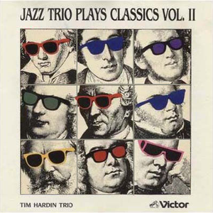 TIM HARDIN TRIO - JAZZ TRIO PLAYS CLASSICS VOL.II