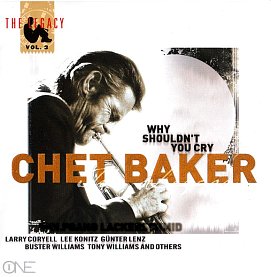 CHET BAKER - WHY SHOULDN'T YOU CRY