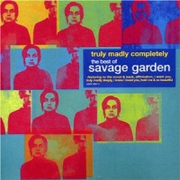 SAVAGE GARDEN - TRULY MADLY COMPLETELY: THE BEST OF
