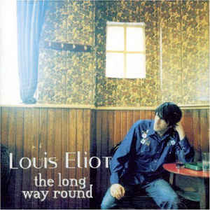 LOUIS ELIOT - THE LONG WAY ROUND