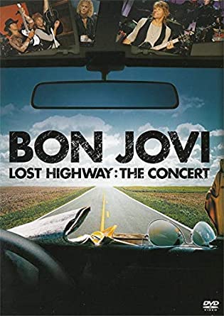 BON JOVI - LOST HIGHWAY : THE CONCERT