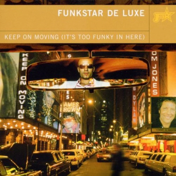 FUNKSTAR DE LUXE - KEEP ON MOVING (IT'S TOO FUNKY IN HERE)