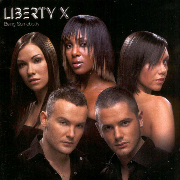 LIBERTY X - BEING SOMEBODY