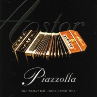 ASTOR PIAZZOLLA - THE TANGO WAY: THE CLASSIC WAY