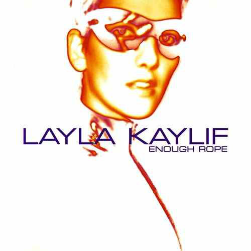 LAYLA KAYLIF - ENOUGH ROPE