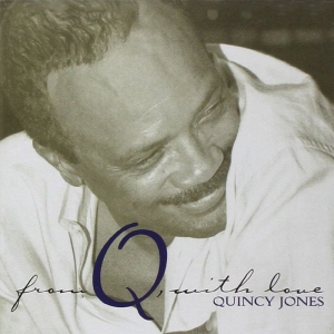 QUINCY JONES - FROM Q. WITH LOVE