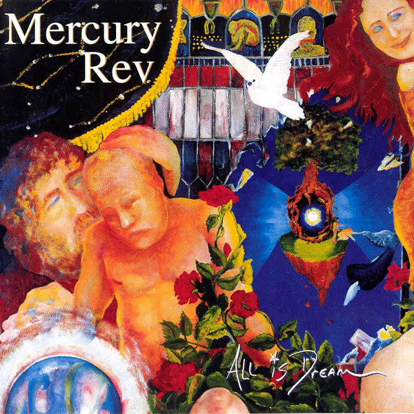 MERCURY REV - ALL IS DREAM
