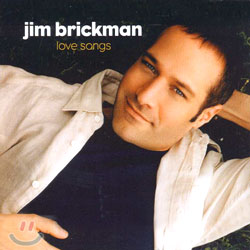 JIM BRICKMAN - LOVE SONGS