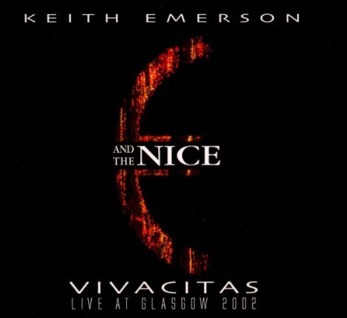 KEITH EMERSON AND THE NICE - VIVACITAS / LIVE AT GLASGOW 2002