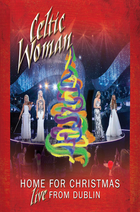 CELTIC WOMAN - HOME FOR CHRISTMAS : LIVE FROM DUBLIN 