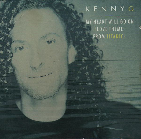 KENNY G - MY HEART WILL GO ON [LOVE THEME FROM TITANIC]