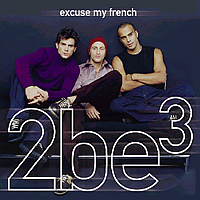 2BE3 - EXCUSE MY FRENCH