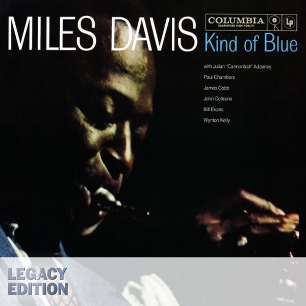 MILES DAVIS - KIND OF BLUE [LEGACY EDITION]