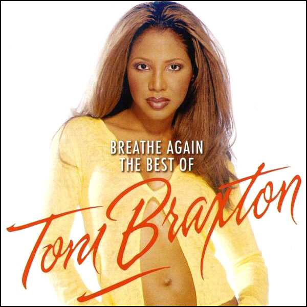 TONI BRAXTON - BREATHE AGAIN : THE BEST OF