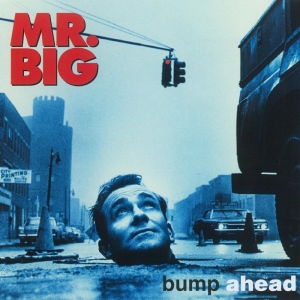 MR. BIG - BUMP AHEAD