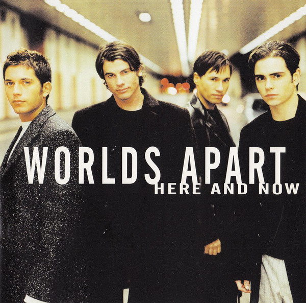 WORLDS APART - HERE AND NOW
