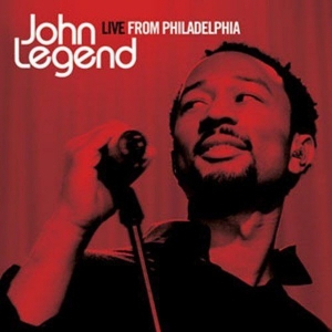 JOHN LEGEND - LIVE FROM PHILADELPHIA
