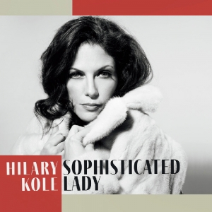 HILARY KOLE - SOPHISTICATED LADY