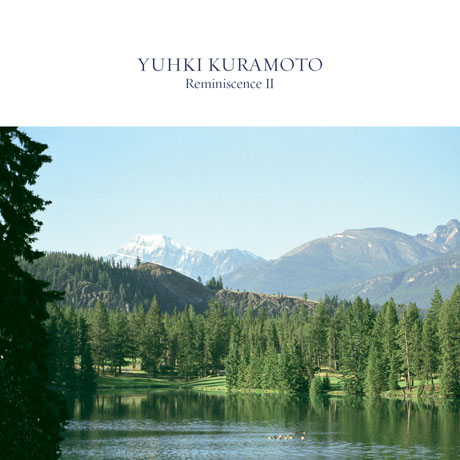 YUHKI KURAMOTO - REMINISCENCE 2